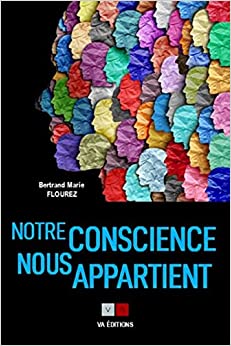 Notre conscience nous appartient: Clés pour la libérer